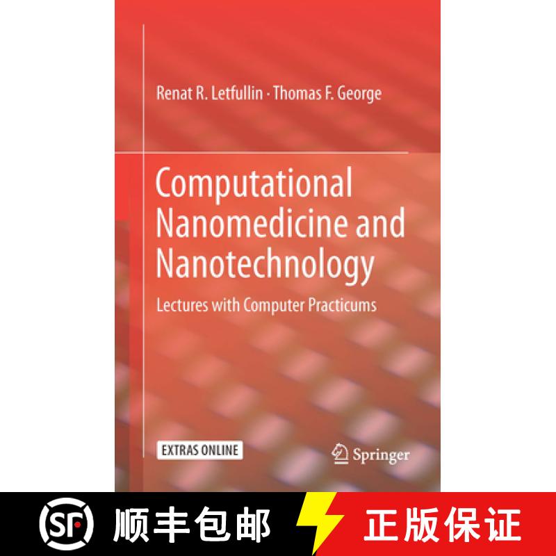 【3-4周达】Computational Nanomedicine and Nanotechnology: Lectures with Computer Practicums [9783319435756]
