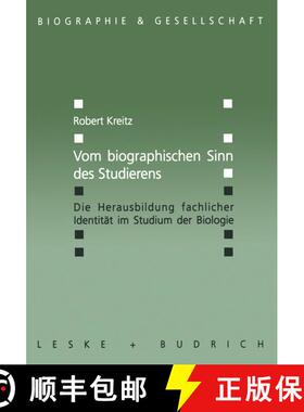 【3-4周达】Vom biographischen Sinn des Studierens : Die Herausbildung fachlicher Identität im Studiu... [9783810029003]