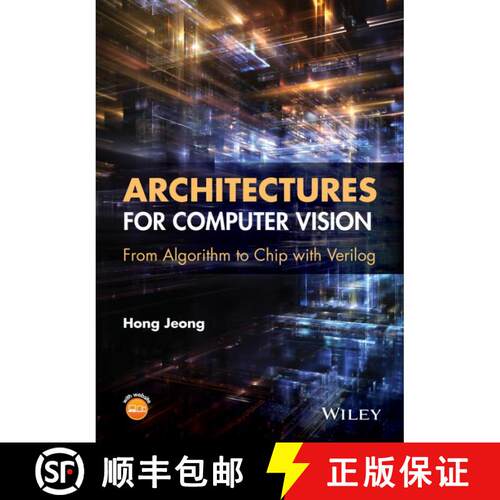 【3-4周达】精装 Architectures For Computer Vision: From Algorithm To Chip With Verilog [Wiley电子电气... [9781118659182]