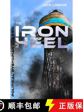 【3-4周达】The Iron Heel (Political Dystopian Classic): The Pioneer Dystopian Novel That Predicted th... [9788027330034]