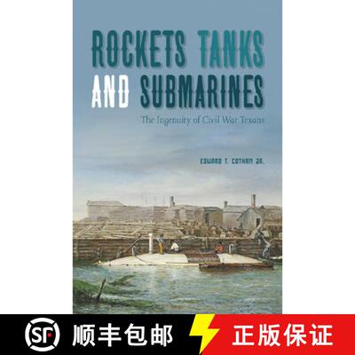 【3-4周达】Rockets, Tanks and Submarines: The Ingenuity of Civil War Texans [9781649670274]