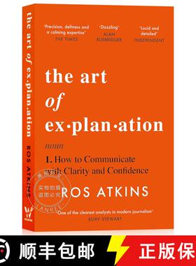 现货 解释的艺术 The Art of Explanation : How to Communicate with Clarity and Confidence [9781472298416]