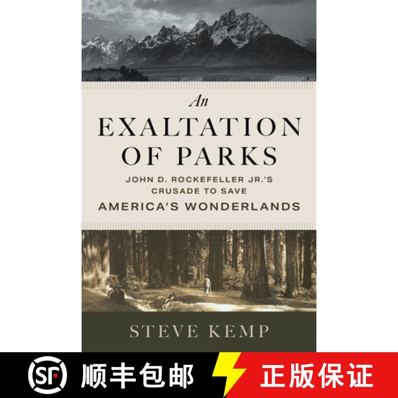 【3-4周达】An Exaltation of Parks – John D. Rockefeller Jr.`s Crusade to Save America`s Wonderlands [9781647692247] - 实物图