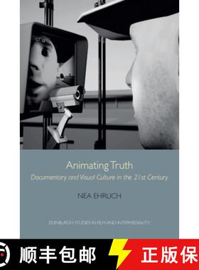 【3-4周达】Animating Truth: Documentary and Visual Culture in the 21st Century [9781474463379]