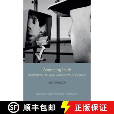 【3-4周达】Animating Truth: Documentary and Visual Culture in the 21st Century [9781474463379]