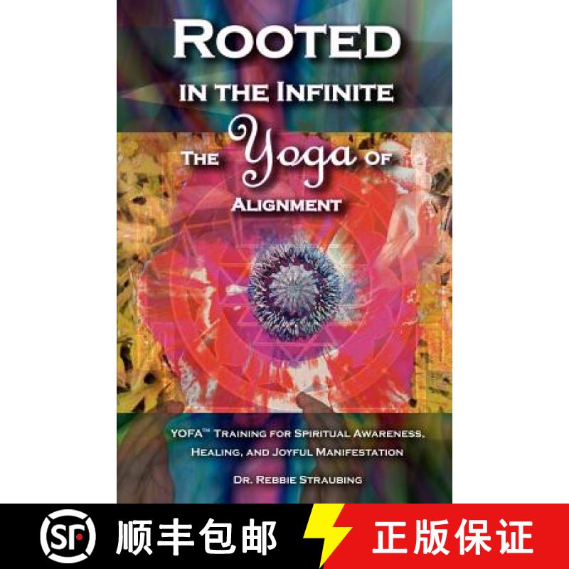 【2-3周达】Rooted in the Infinite: The Yoga of Alignment [9780978906504]