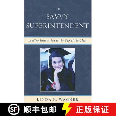 【3-4周达】The Savvy Superintendent : Leading Instruction to the Top of the Class [9781607097211]