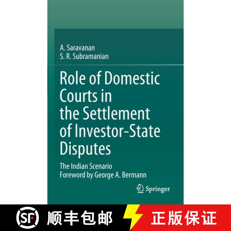 【3-4周达】Role of Domestic Courts in the Settlement of Investor-State Disputes : The Indian Scenario [9789811570124]