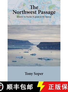 【3-4周达】The Northwest Passage: Atlantic to Pacific: A guide to the seaway [9780955380143]