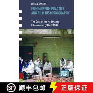 Nederlands 4周达 Museum Film and the Filmmuseum The Case Historiography 9789089648266 1... Practice