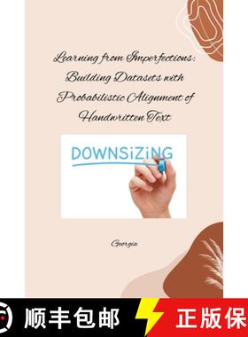 预订 Learning from Imperfections: Building Datasets with Probabilistic Alignment of Handwritten Text [9783384261038]