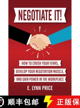 【3-4周达】Negotiate It!: How to Crush Your Fears, Develop Your Negotiation Muscle, and Gain Power in... [9780692152539]