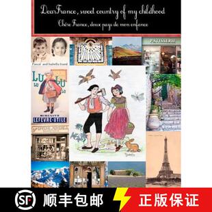【3-4周达】Dear France, sweet country of my childhood: Chere France, doux pays de mon enfance [9780646561851]