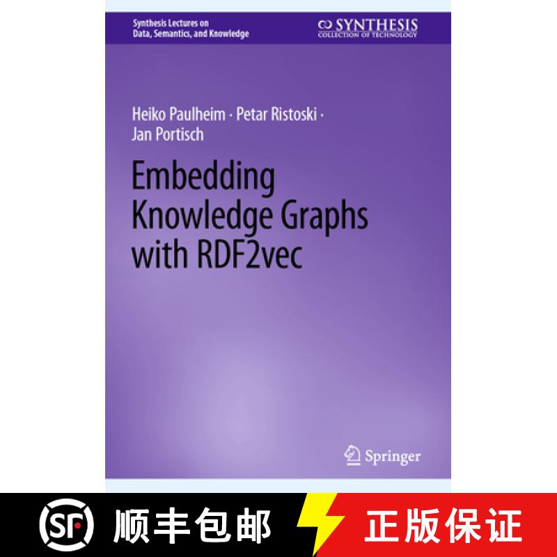 【3-4周达】Embedding Knowledge Graphs with Rdf2vec [9783031303869]