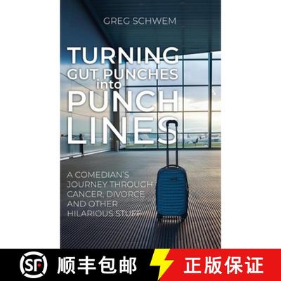 【3-4周达】Turning Gut Punches into Punch Lines:  A Comedian's Journey Through Cancer, Divorce and Ot... [9780983025030]