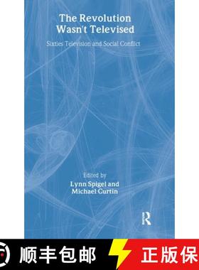 【3-4周达】The Revolution Wasn't Televised: Sixties Television and Social Conflict [9780415911214]
