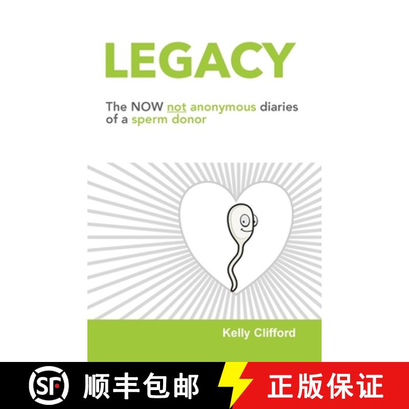 【2-3周达】Legacy: The NOW not anonymous diary of a sperm donor [9781646338351]