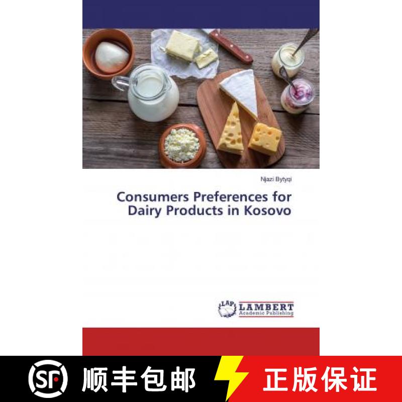 预订 Consumers Preferences for Dairy Products in Kosovo [9786202522021]