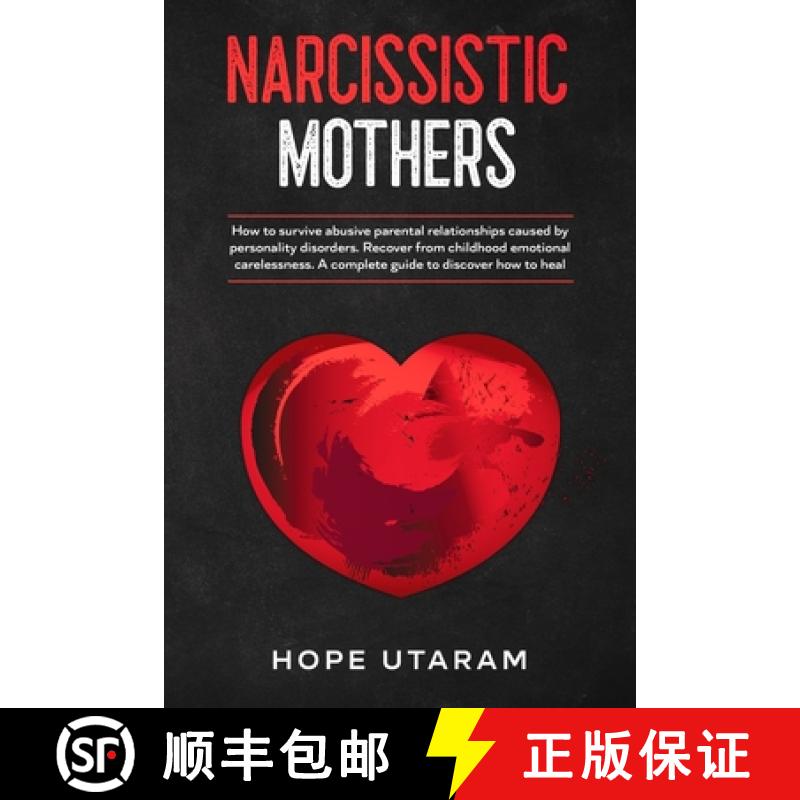 【3-4周达】Narcissistic Mothers: How to Survive Abusive Parental Relationships Caused by Personality ... [9781953926029]