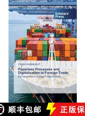 【3-4周达】Paperless Processes and Digitalization in Foreign Trade [9786138928355]