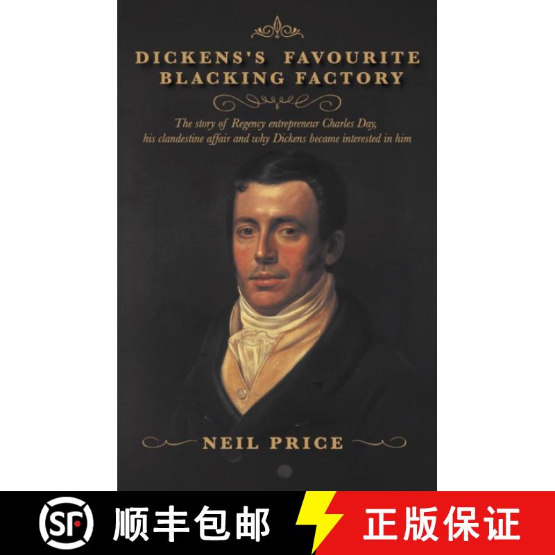 【2-3周达】Dickens's Favourite Blacking Factory: The story of Regency entrepreneur Charles Day, his c... [9781915494689]