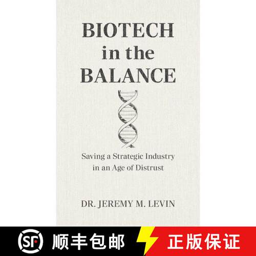 【3-4周达】精装 Biotech in the Balance: Saving a Strategic Industry in an Age of Distrust [9781957588445]