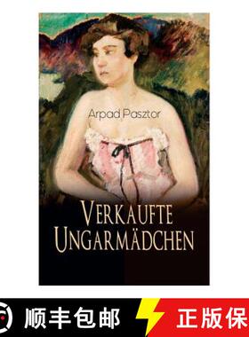 【3-4周达】Verkaufte Ungarmädchen: Historischer Roman - Geschichte des Mädchenhandels nach dem Erst... [9788027311392]