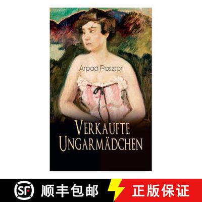 【3-4周达】Verkaufte Ungarmädchen: Historischer Roman - Geschichte des Mädchenhandels nach dem Erst... [9788027311392]