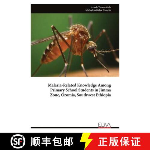 【3-4周达】Malaria-Related Knowledge Among  Primary School Students in Jimma  Zone, Oromia, Southwest... [9789999345446]