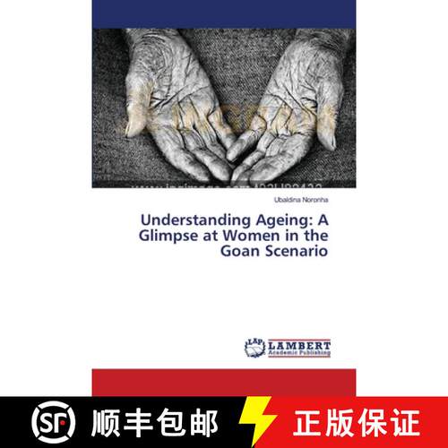 预订 Understanding Ageing: A Glimpse at Women in the Goan Scenario [9783659369230]