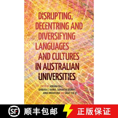【3-4周达】Disrupting, Decentring and Diversifying Languages and Cultures in Australian Universities [9781760467074]