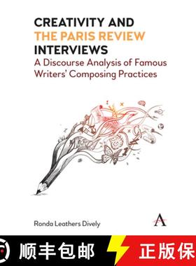 【3-4周达】Creativity and the Paris Review Interviews : A Discourse Analysis of Famous Writers' Compo... [9781839992629]
