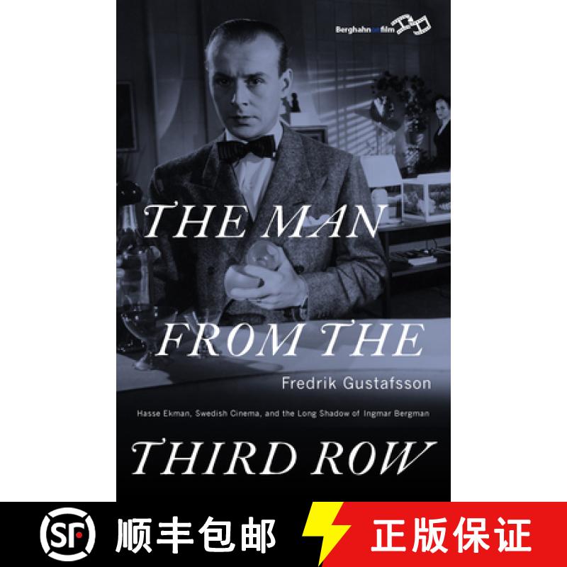 【3-4周达】The Man from the Third Row: Hasse Ekman, Swedish Cinema and the Long Shadow of Ingmar Bergman [9781785332500]