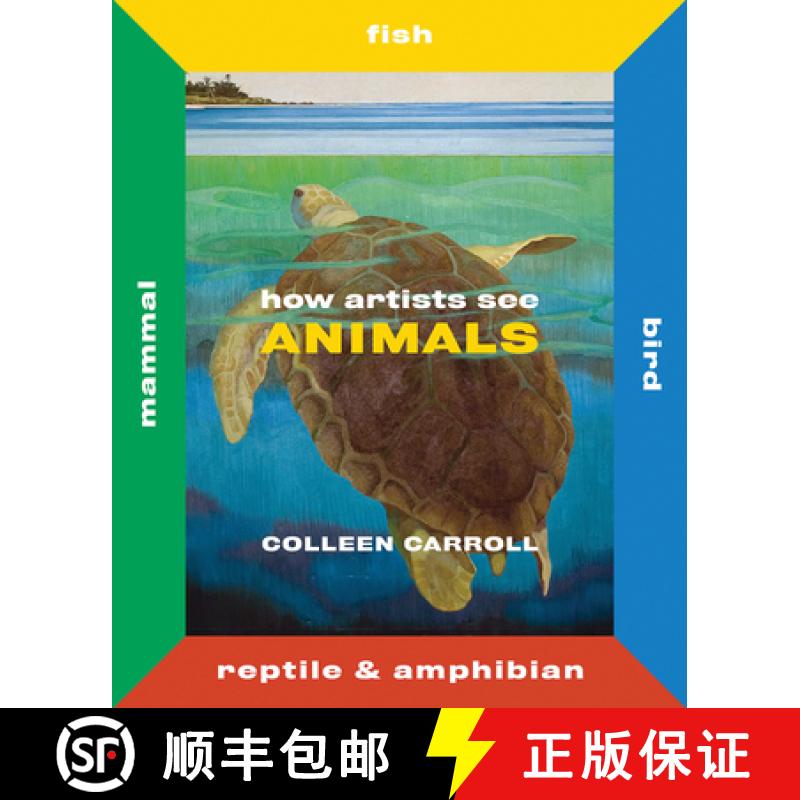 【3-4周达】How Artists See Animals: Mammal Fish Bird Reptile: Mammal Fish Bird Reptile [9780789213488]