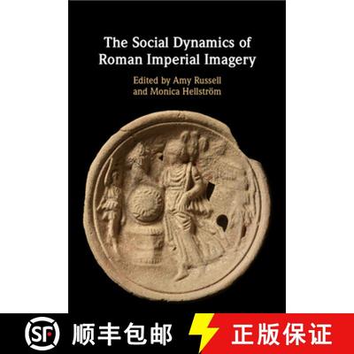 【3-4周达】The Social Dynamics of Roman Imperial Imagery [9781108799720]