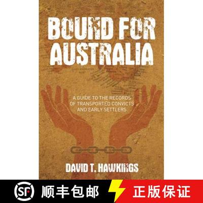 【3-4周达】Bound for Australia: A Guide to the Records of Transported Convicts and Early Settlers [9780752460185]