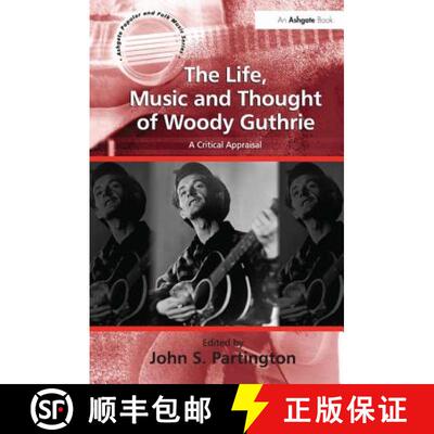 【3-4周达】精装 The Life, Music and Thought of Woody Guthrie: A Critical Appraisal [9780754669555]