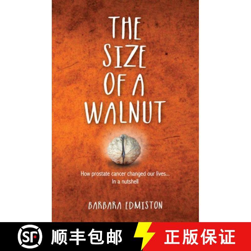 【3-4周达】The Size of a Walnut: How Prostate Cancer changed our lives - In a nutshell [9780648368106]