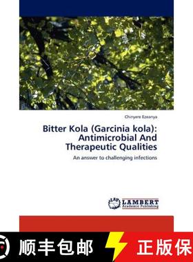 【3-4周达】Bitter Kola (Garcinia kola): Antimicrobial And Therapeutic Qualities [9783845410197]