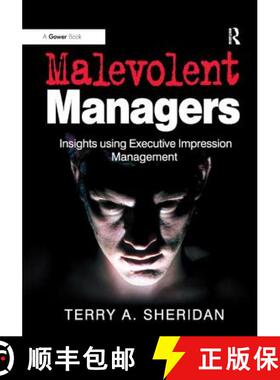 【3-4周达】Malevolent Managers: Insights Using Executive Impression Management [9781472416018]