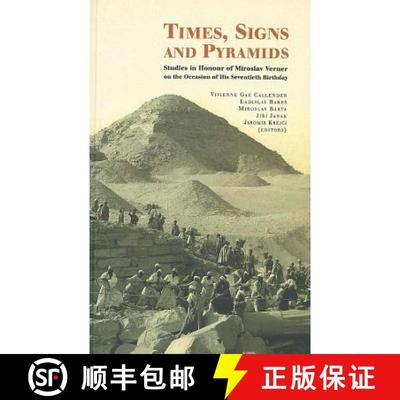 【3-4周达】Times, Signs and Pyramids: Studies in Honour of Miroslav Verner on the Occassion of His Se... [9788073082574]