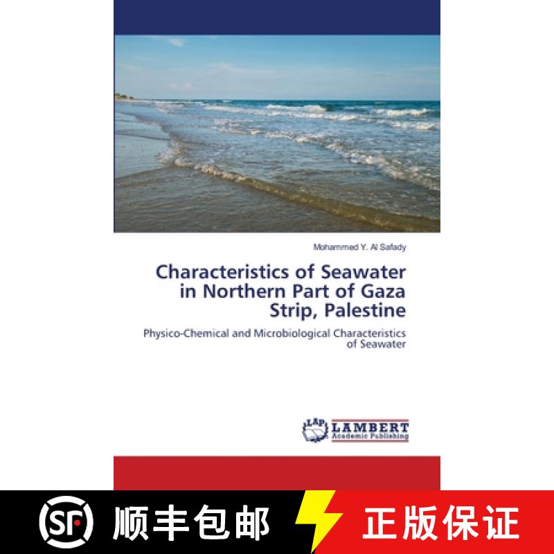 预订 Characteristics of Seawater in Northern Part of Gaza Strip, Palestine [9786139819393]
