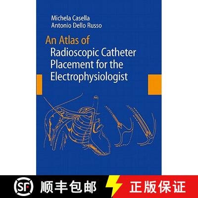 【3-4周达】An Atlas of Radioscopic Catheter Placement for the Electrophysiologist [9781848002265]