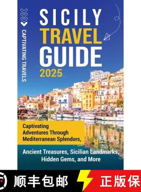 预订 Sicily Travel Guide: Captivating Adventures Through Mediterranean Splendors, Ancient Treasures, ... [9798893583175]