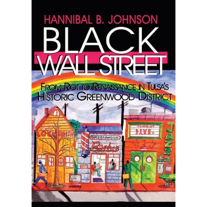 【4周达】Black Wall Street: From Riot to Renaissance in Tulsa's Historic Greenwood District [9781681792187] 书籍/杂志/报纸 科学技术类原版书 原图主图