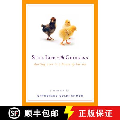 【3-4周达】Still Life with Chickens: Starting Over in a House by the Sea [9780452288485]
