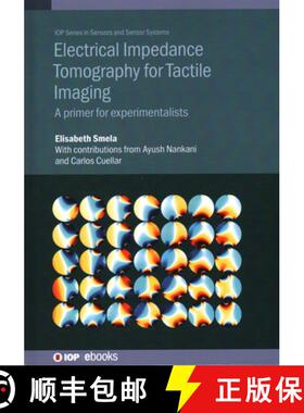 【3-4周达】Electrical Impedance Tomography for Tactile Imaging : A primer for experimentalists [9780750354004]