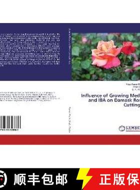 预订 Influence of Growing Media and IBA on Damask Rose Cuttings. [9783330328860]