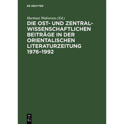 预订 Die Ost- Und Zentralasienwissenschaftlichen Beitraege in Der Orientalistischen Literaturzeitung ... [9783050025124]