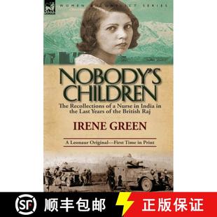 【3-4周达】Nobody's Children: The Recollections of a Nurse in India in the Last Years of the British Raj [9780857068781]